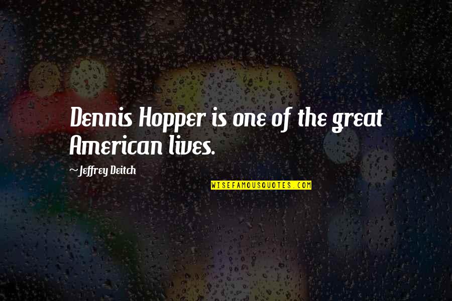 7 Years Sober Quotes By Jeffrey Deitch: Dennis Hopper is one of the great American