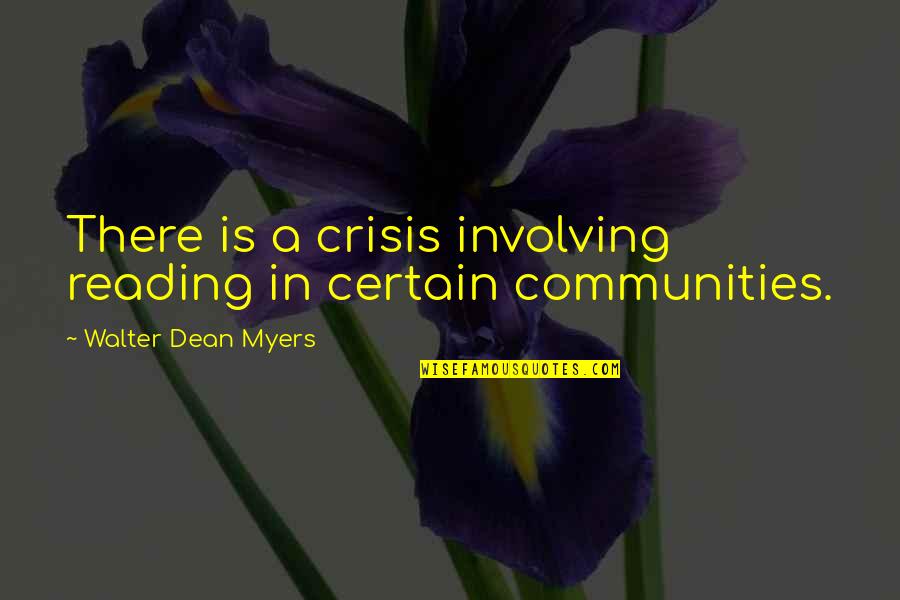 7 Years Sober Quotes By Walter Dean Myers: There is a crisis involving reading in certain