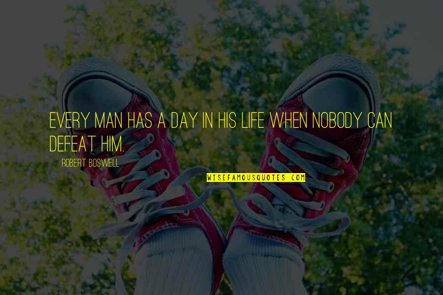 7080 Quotes By Robert Boswell: Every man has a day in his life