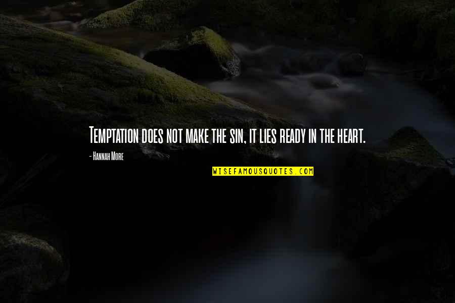 70810 Quotes By Hannah More: Temptation does not make the sin, it lies