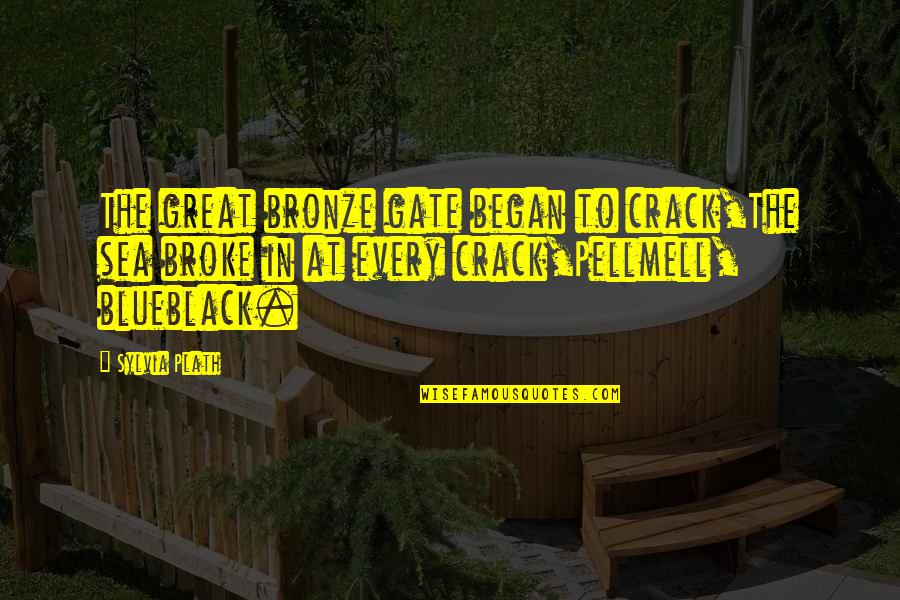 70k A Year Is How Much An Hour Quotes By Sylvia Plath: The great bronze gate began to crack,The sea 70k A Year Is How Much An Hour Quotes By Sylvia Plath: The great bronze gate began to crack,The sea