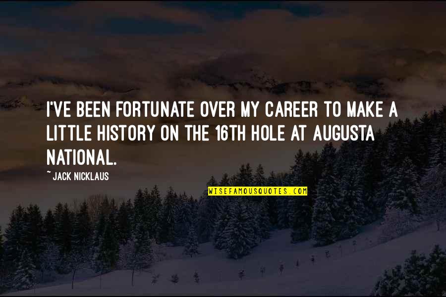 710 Quotes By Jack Nicklaus: I've been fortunate over my career to make