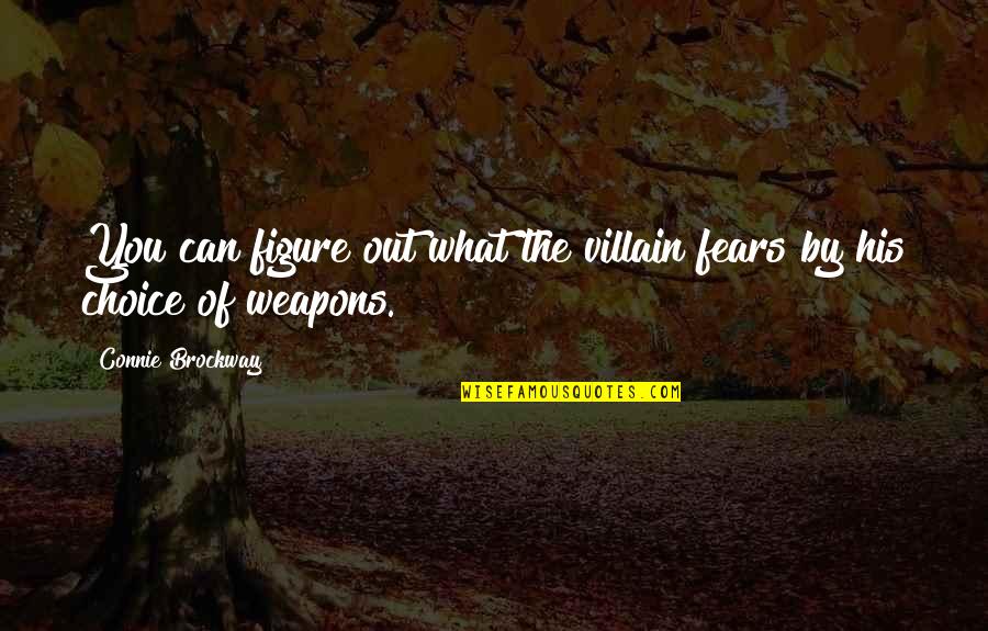 72 Success Quotes By Connie Brockway: You can figure out what the villain fears