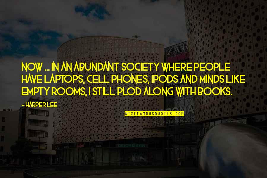 720 Waves Quotes By Harper Lee: Now ... in an abundant society where people 720 Waves Quotes By Harper Lee: Now ... in an abundant society where people