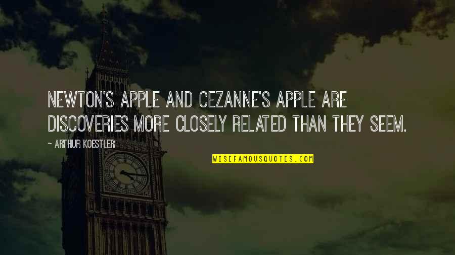 7252150445 Quotes By Arthur Koestler: Newton's apple and Cezanne's apple are discoveries more 7252150445 Quotes By Arthur Koestler: Newton's apple and Cezanne's apple are discoveries more