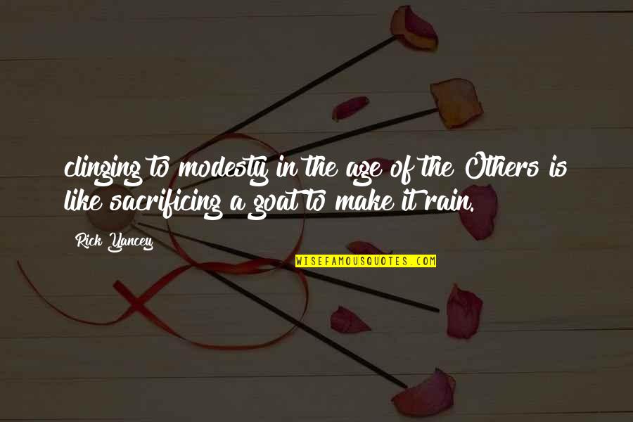 7300 Quotes By Rick Yancey: clinging to modesty in the age of the