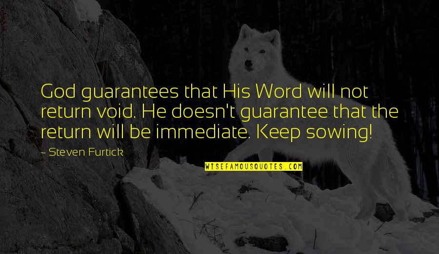 747sr Quotes By Steven Furtick: God guarantees that His Word will not return