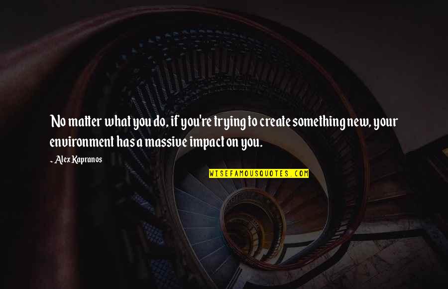 74th Independence Day Images With Quotes By Alex Kapranos: No matter what you do, if you're trying 74th Independence Day Images With Quotes By Alex Kapranos: No matter what you do, if you're trying