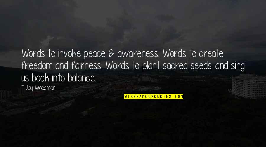76ers Famous Quotes By Jay Woodman: Words to invoke peace & awareness. Words to