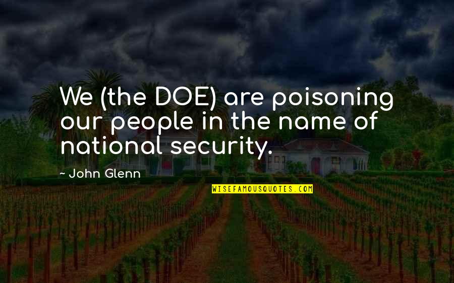 77 Year Old Quotes By John Glenn: We (the DOE) are poisoning our people in