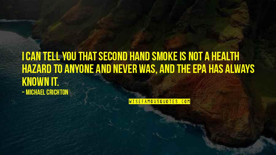 7726 Quotes By Michael Crichton: I can tell you that second hand smoke