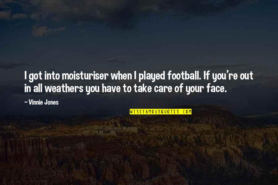 77373 Quotes By Vinnie Jones: I got into moisturiser when I played football.