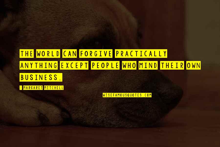 790 Kabc Quotes By Margaret Mitchell: The world can forgive practically anything except people