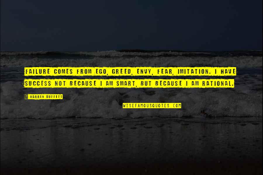 7ds Forum Quotes By Warren Buffett: Failure comes from ego, greed, envy, fear, imitation.