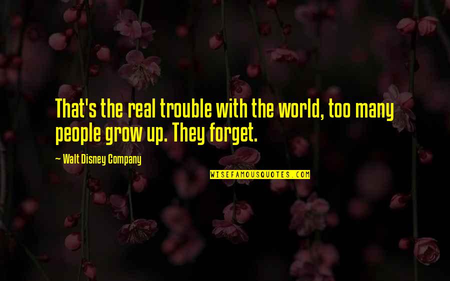 7th Quotes By Walt Disney Company: That's the real trouble with the world, too 7th Quotes By Walt Disney Company: That's the real trouble with the world, too