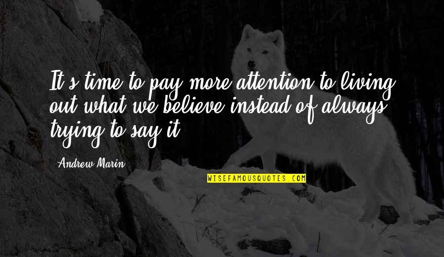 7thsky Quotes By Andrew Marin: It's time to pay more attention to living