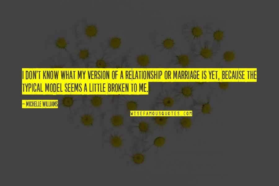 8 Billion Written Quotes By Michelle Williams: I don't know what my version of a