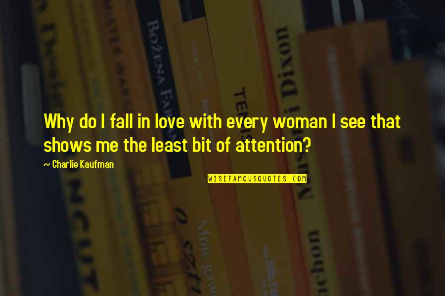 8 Bit Love Quotes By Charlie Kaufman: Why do I fall in love with every