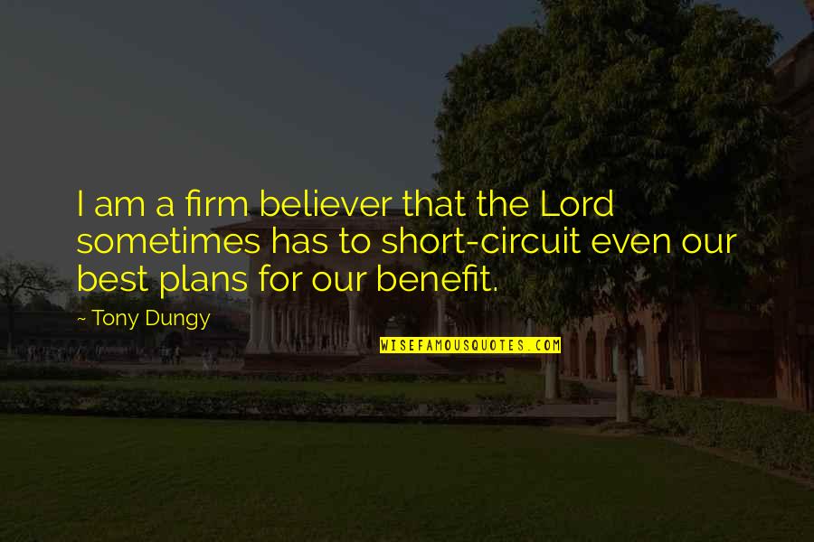 8 Circuit Quotes By Tony Dungy: I am a firm believer that the Lord