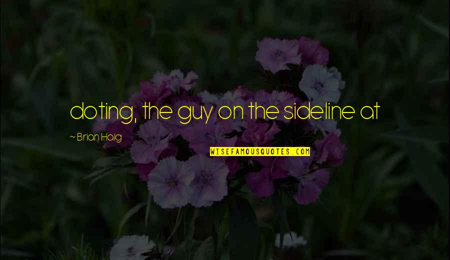 8 Foundational Aspects Of White Fragility Quotes By Brian Haig: doting, the guy on the sideline at