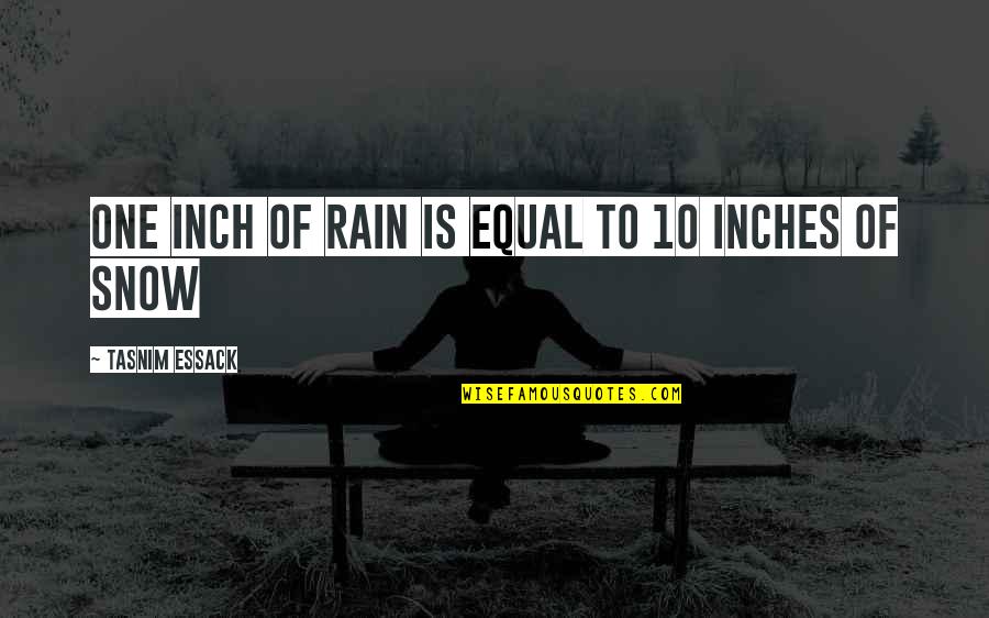 8 Inches Quotes By Tasnim Essack: One inch of rain is equal to 10