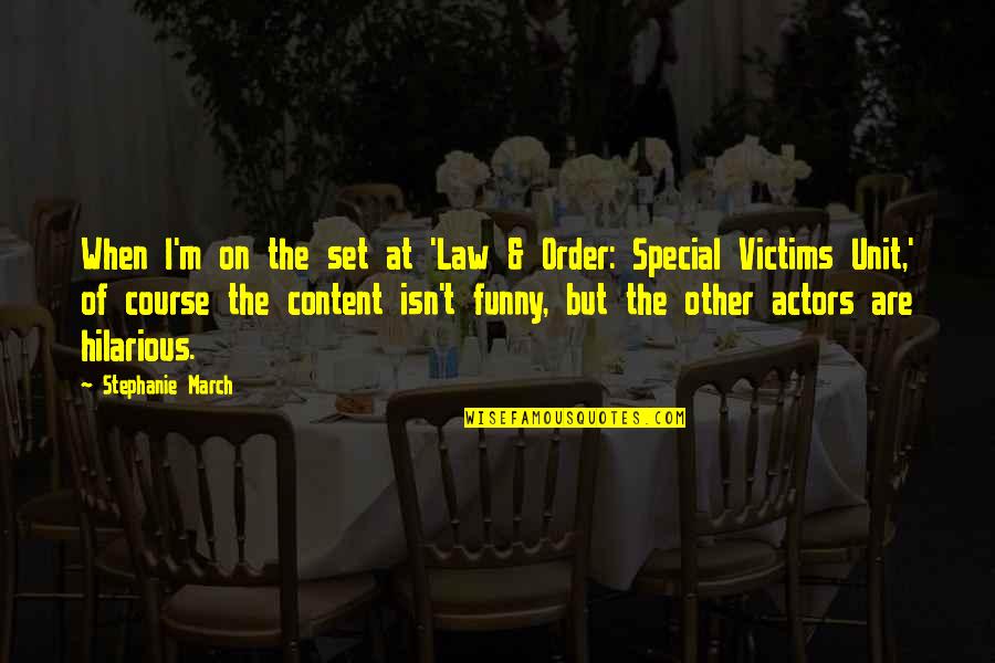 8 March Funny Quotes By Stephanie March: When I'm on the set at 'Law &
