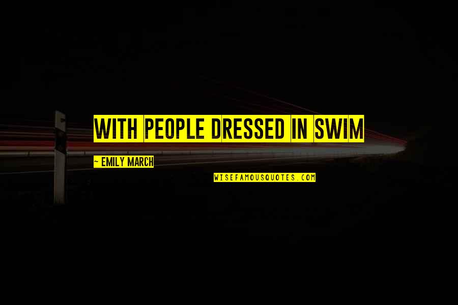 8 March Quotes By Emily March: with people dressed in swim