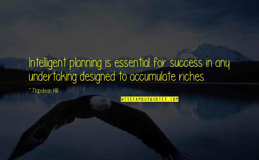 8 Mile Inspirational Quotes By Napoleon Hill: Intelligent planning is essential for success in any