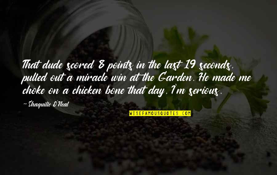 8 Seconds Quotes By Shaquille O'Neal: That dude scored 8 points in the last 8 Seconds Quotes By Shaquille O'Neal: That dude scored 8 points in the last