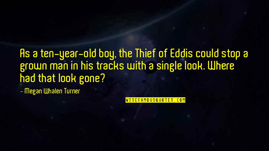 8 Year Old Boy Quotes By Megan Whalen Turner: As a ten-year-old boy, the Thief of Eddis 8 Year Old Boy Quotes By Megan Whalen Turner: As a ten-year-old boy, the Thief of Eddis