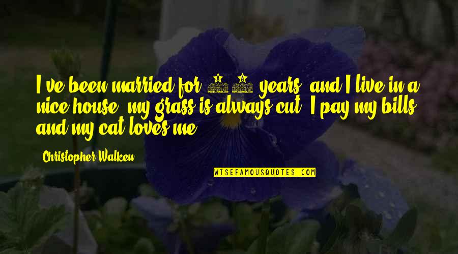 8 Years With You Quotes By Christopher Walken: I've been married for 46 years, and I 8 Years With You Quotes By Christopher Walken: I've been married for 46 years, and I
