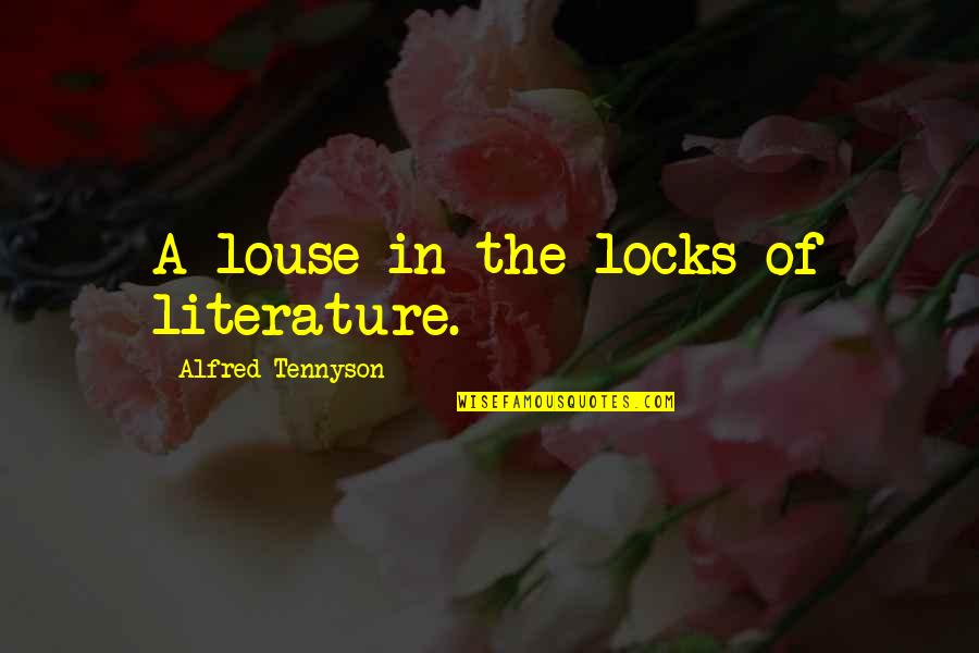 80s Cartoon Quotes By Alfred Tennyson: A louse in the locks of literature.