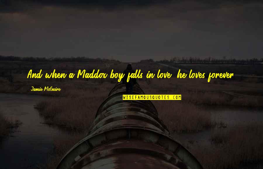 80s Horror Movie Quotes By Jamie McGuire: And when a Maddox boy falls in love,