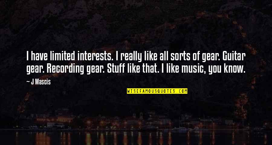 80s Preppy Quotes By J Mascis: I have limited interests. I really like all