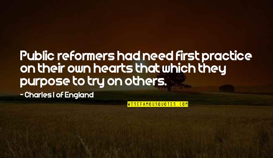 80s Rom Com Quotes By Charles I Of England: Public reformers had need first practice on their 80s Rom Com Quotes By Charles I Of England: Public reformers had need first practice on their