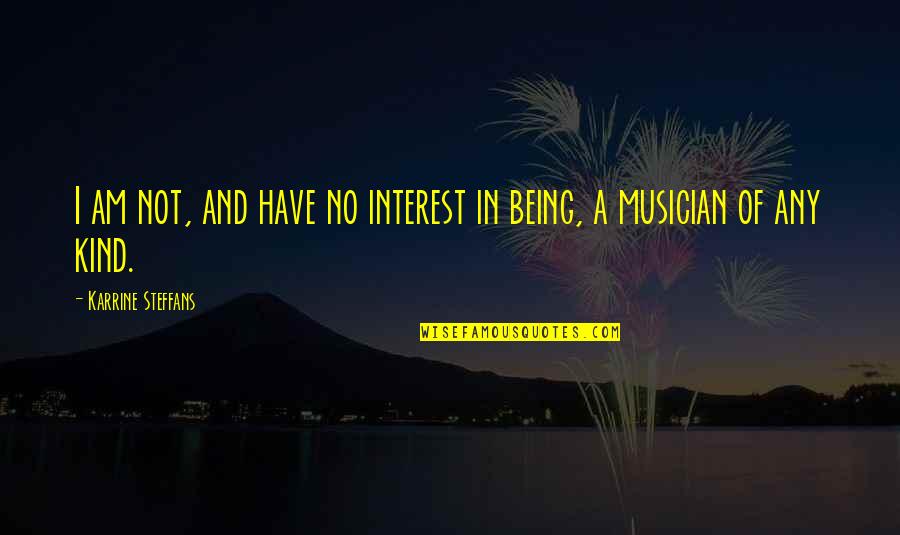 8130 9 Quotes By Karrine Steffans: I am not, and have no interest in 8130 9 Quotes By Karrine Steffans: I am not, and have no interest in