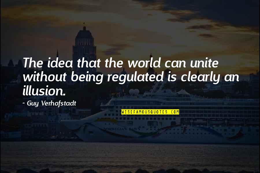 81601 Quotes By Guy Verhofstadt: The idea that the world can unite without