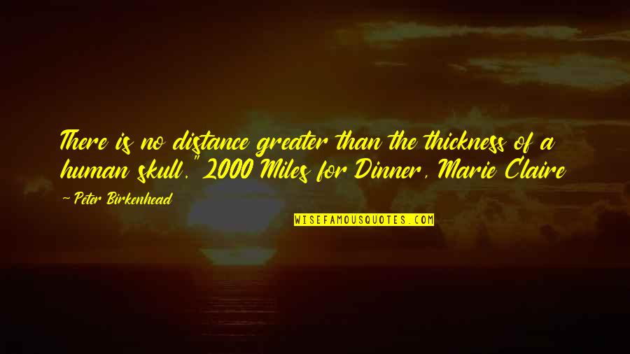 819 Angel Quotes By Peter Birkenhead: There is no distance greater than the thickness