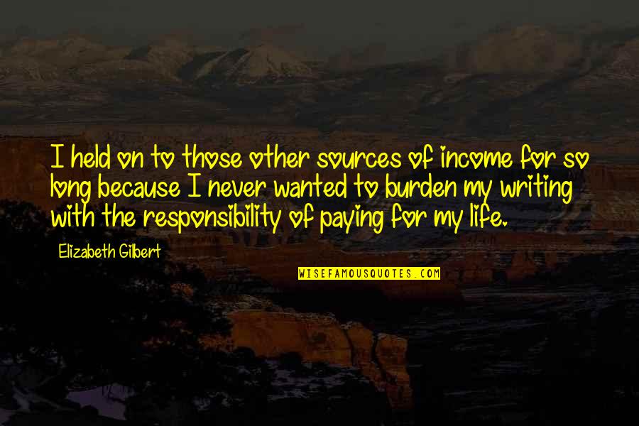 81n Va Quotes By Elizabeth Gilbert: I held on to those other sources of 81n Va Quotes By Elizabeth Gilbert: I held on to those other sources of