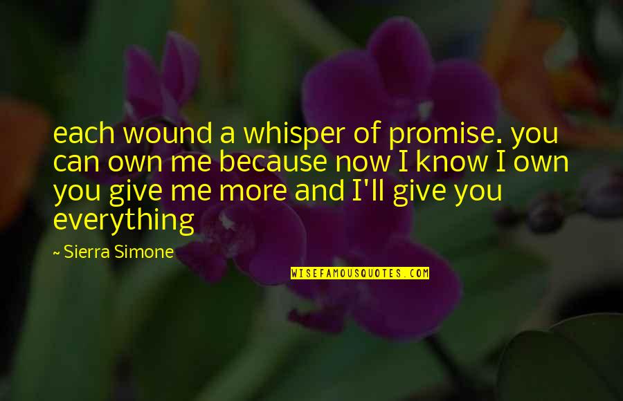 824 Area Quotes By Sierra Simone: each wound a whisper of promise. you can