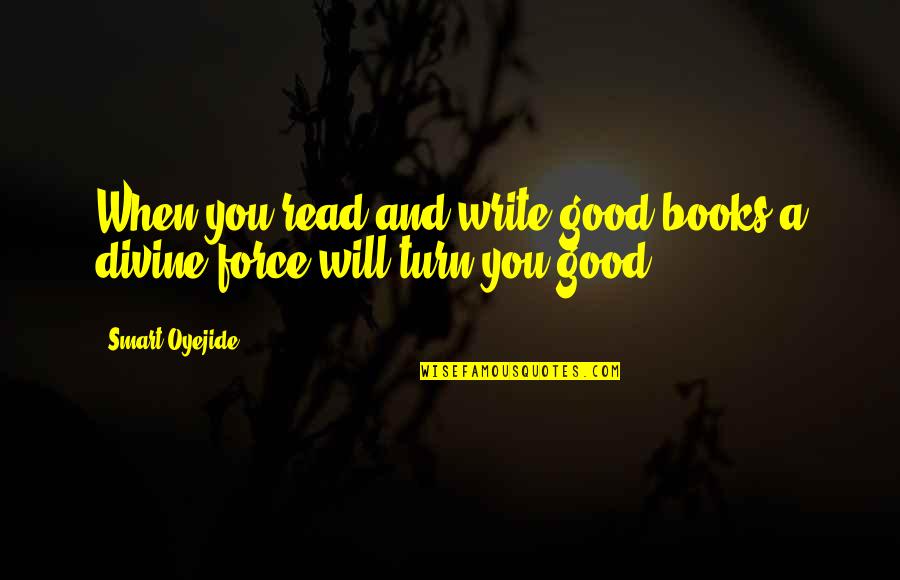 83 Sportswear Quotes By Smart Oyejide: When you read and write good books a