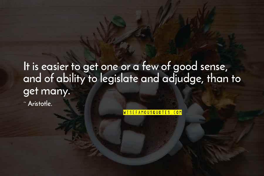 830 Am Radio Quotes By Aristotle.: It is easier to get one or a