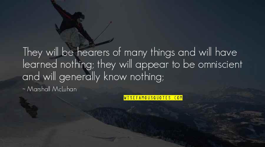 839 Pill Quotes By Marshall McLuhan: They will be hearers of many things and 839 Pill Quotes By Marshall McLuhan: They will be hearers of many things and