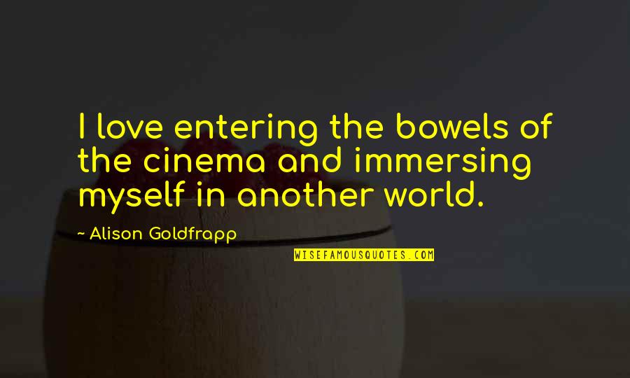 84 Tennis Quotes By Alison Goldfrapp: I love entering the bowels of the cinema