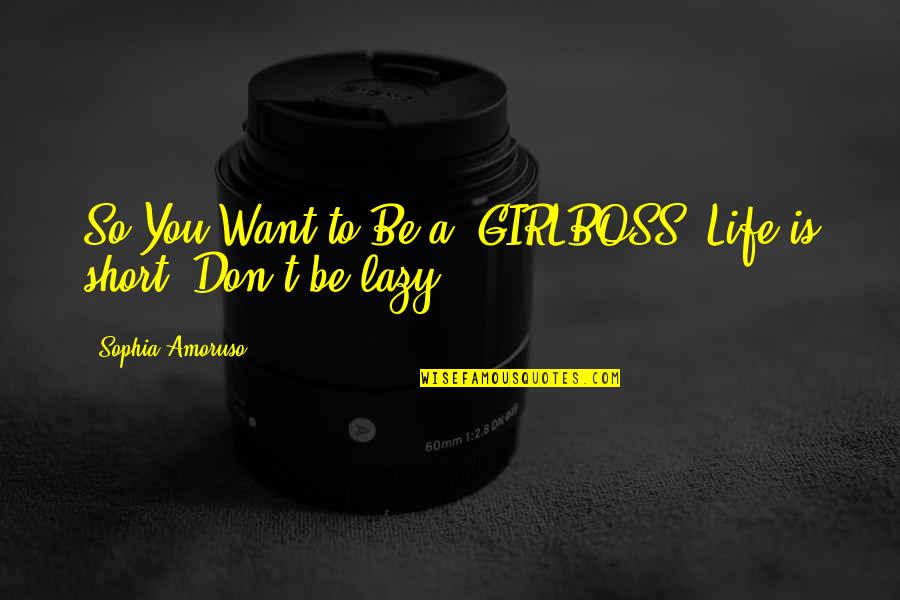 847 Quotes By Sophia Amoruso: So You Want to Be a #GIRLBOSS? Life 847 Quotes By Sophia Amoruso: So You Want to Be a #GIRLBOSS? Life