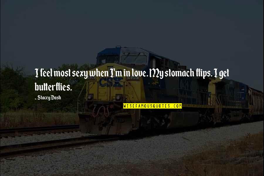 850a Union Quotes By Stacey Dash: I feel most sexy when I'm in love.