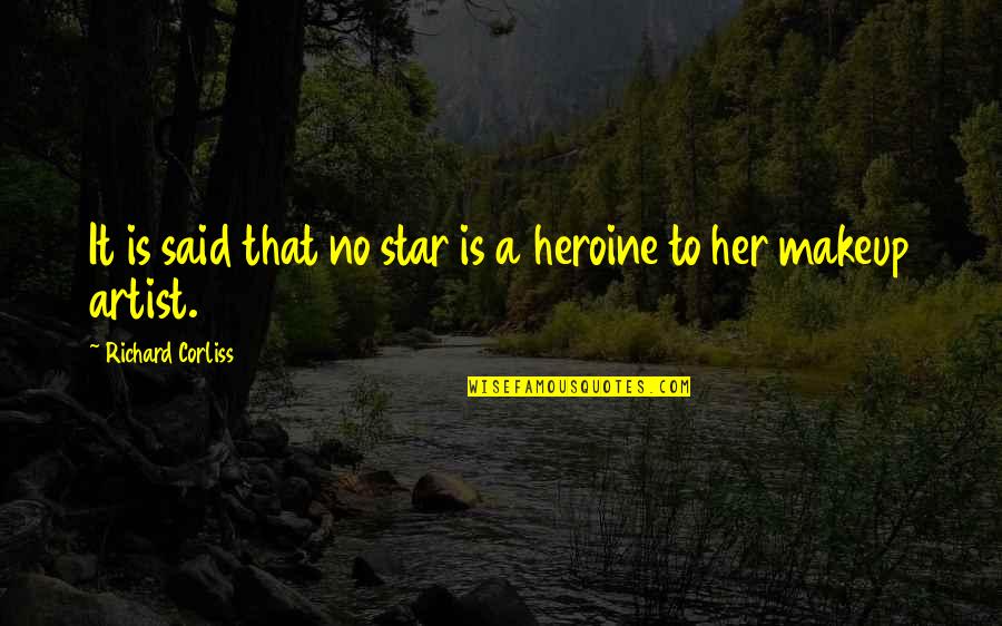 85n Accident Quotes By Richard Corliss: It is said that no star is a