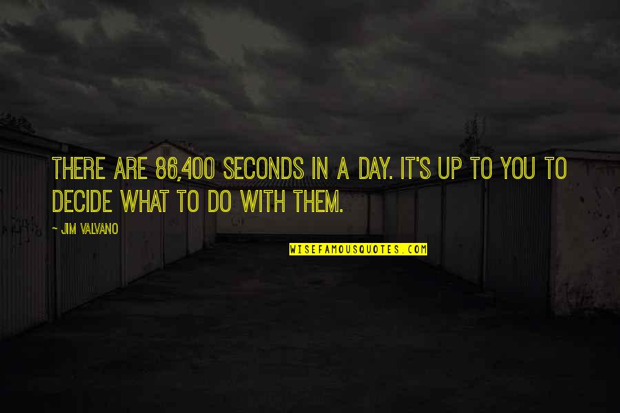 86 400 Seconds In A Day Quotes By Jim Valvano: There are 86,400 seconds in a day. It's