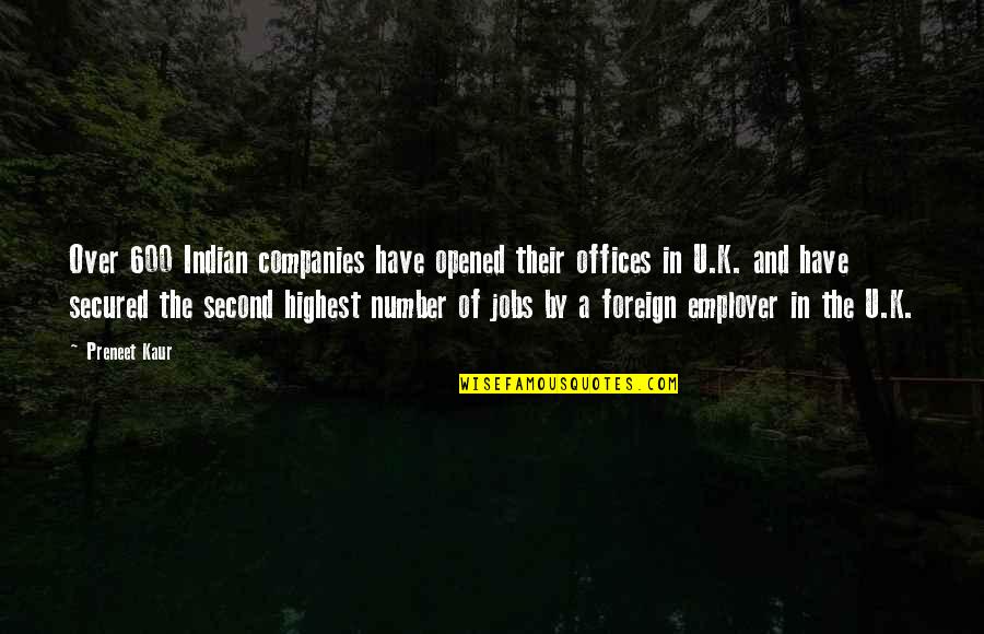 8675309 Quotes By Preneet Kaur: Over 600 Indian companies have opened their offices 8675309 Quotes By Preneet Kaur: Over 600 Indian companies have opened their offices