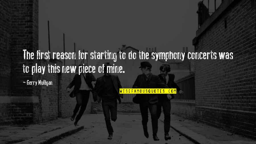 86a 205 01 Quotes By Gerry Mulligan: The first reason for starting to do the